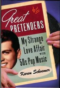 cover of Great Pretenders: My Strange Love Affair With '50s Pop Music