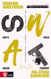 She's wild again tonight. En operation i August…
