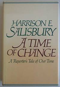 A Time of Change: A Reporter's Tale of Our Time Salisbury, Harrison E