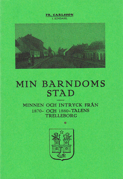 Min barndoms stad. Minnen och intryck från 1870-…