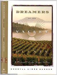 Dreamers of the Valley of Plenty: A Portrait of the Napa Valley