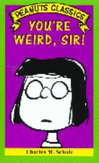 You're Weird, Sir!