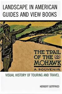 cover of LANDSCAPE IN AMERICAN GUIDES AND VIEW BOOKS: Visual History of Touring and Travel