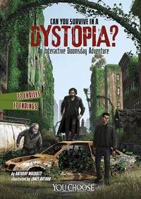 Can You Survive in a Dystopia? : An Interactive Doomsday Adventure