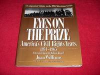 Eyes on the Prize : America&#039;s Civil Rights Years, 1954-1965 by Williams, Juan - 1987