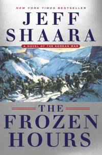 The Frozen Hours : A Novel of the Korean War