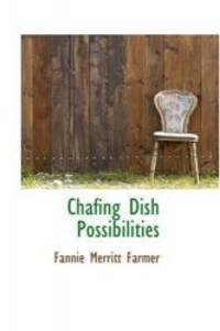 Chafing Dish Possibilities by Fannie Merritt Farmer - 2008-11-14