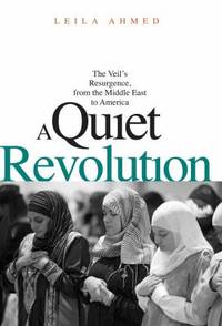 A Quiet Revolution : The Veil's Resurgence, from the Middle East to America