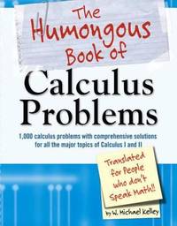The Humongous Book of Calculus Problems (Humongous Books)