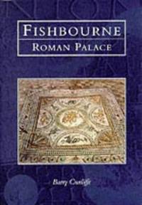 Fishbourne Roman Palace (Tempus History &amp; Archaeology) by Cunliffe, Barry