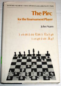 Pirc for the Tournament Player (Batsford Algebraic Chess Openings) by John Nunn - 1980-12