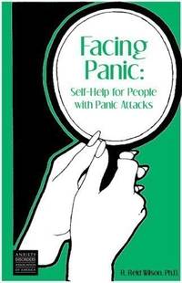 Facing Panic: Self-Help for People with Panic Attacks Wilson, Reid