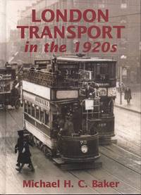 London Transport in the 1920&#039;s by Baker. Michael H.C - 2009