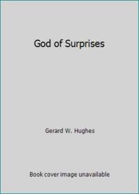 God of Surprises by Gerard W. Hughes - 1993