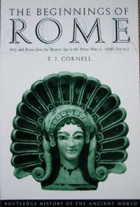 image of The Beginnings of Rome : Italy and Rome from the Bronze Age to the Punic Wars (c1000-264 BC).