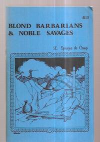 BLOND BARBARIANS AND NOBLE SAVAGES by De Camp, L. Sprague [or spelled as L. Sprague DeCamp] [cover by James Shull] - 1975