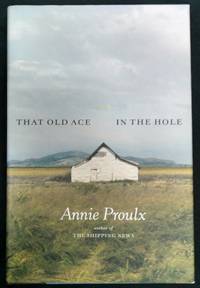 That Old Ace In The Hole : A Novel by Annie Proulx - Hardcover - 2002 - from Fleur Fine Books (SKU: 9780684813073)