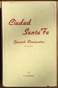 image of Ciudad Santa Fe: Spanish Domination 1610 - 1821