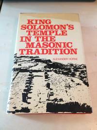 King Solomon&#039;s Temple in the Masonic Tradition by Alex Horne - 1977