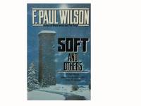 Soft and Others: by Wilson, F. Paul - 1989.