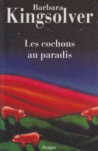 Les Cochons au paradis by Kingsolver  Barbara - 2013