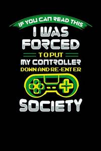 If You Can Read This I Was Forced To Put My Controller Down: 120 Pages I 6x9 I Dot Grid I Funny &...