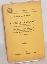 image of Statement and testimony of Woodruff Randolph, president International Typographical Union, before Senate Committee on Labor and Public Welfare on the proposed