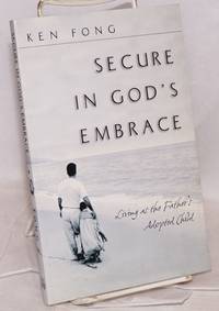 image of Secure in God's embrace; living as the father of an adopted child
