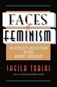 Faces of Feminism : An Activist's Reflections on the Women's Movement
