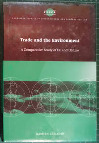 Trade and the Environment: A Comparative Study of EC and US Law by Geradin, Damien - 1997