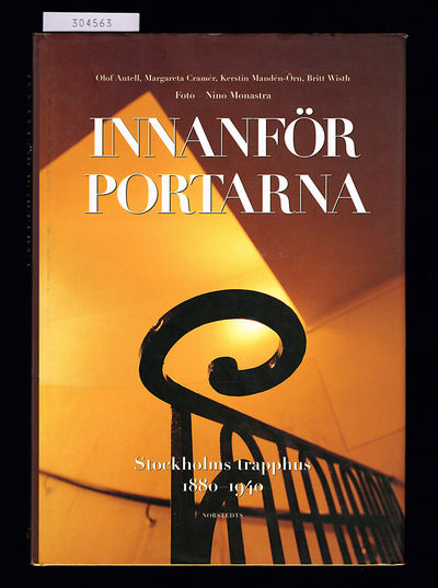 Innanför portarna. Stockholms trapphus 1880-1940.