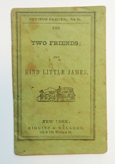 Two Friends; and Kind Little James