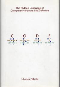 Code: The Hidden Language of Computer Hardware and Software