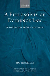 A Philosophy of Evidence Law: Justice in the Search for Truth
