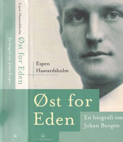 Øst for Eden. En biografi om Johan Borgen