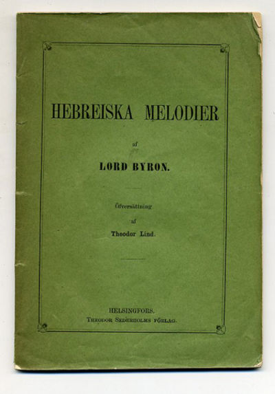 Hebreiska melodier af lord Byron. Öfversatta af…