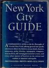 New York City Guide: A Comprehensive Guide to the Five Boroughs of the Metropolis -- Manhattan, Brooklyn, the Bronx, Queens, and Richmond -- Prepared by the Federal Writers' Project of the Works Progress Administration in New York City