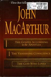 MacArthur 3-in-1 The Gospel According to the Apostles, the Vanishing  Conscience, and the God Who...