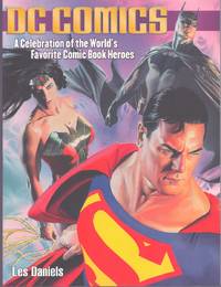 DC COMICS A Celebration of the World's Favorite Comic Book Heroes