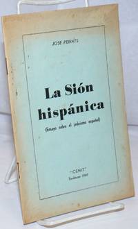 La Sión hispánica (ensayo sobre el judaismo español) by José Peirats - 1961 - from Bolerium Books Inc., ABAA/ILAB (SKU: 252343)