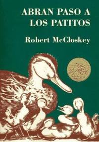 Abran Paso A los Patitos = Make Way for Ducklings