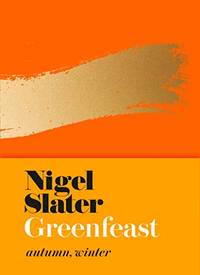 Greenfeast: Autumn, Winter (Cloth-covered, flexible binding): From the Bestselling Author of Eat:...