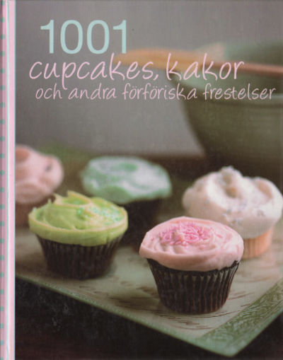 1001 CUPCAKES, KAKOR OCH ANDRA FÖRFÖRISKA…