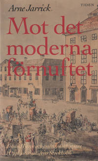 MOT DET MODERNA FÖRNUFTET. Johan Hjerpe och andra…
