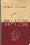 Dining for Moderns, With Menus and Recipes: The Why and When of Wining. Compiled by Mrs. G. Edgar Hackney. Wine notes by Peter Greig. Edited by Ann R. Silver