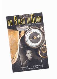 cover of No Road to Glory --- Experiences at Passchendaele -by Major A R Thompson, 4th Battalion, CEF ( WWI / World War One / Canadian Expeditionary Force )