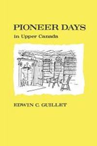 image of Pioneer Days in Upper Canada, (Canadian University Paperbooks, 30)