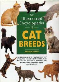 The Illustrated Encyclopedia of Cat Breeds by Angela Rixon - Hardcover - 1995 - from YesterYear Books (SKU: 029912)