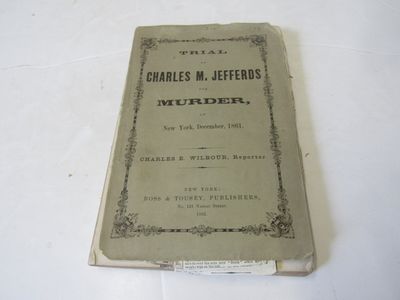 Trial of Charles M. Jeffers for Murder at New York, December, 1861
