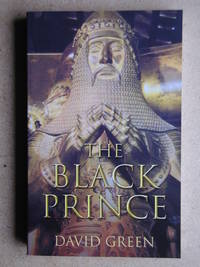 The Black Prince. by David Green - Paperback - 2008 - from N. G. Lawrie Books. (SKU: 44595)